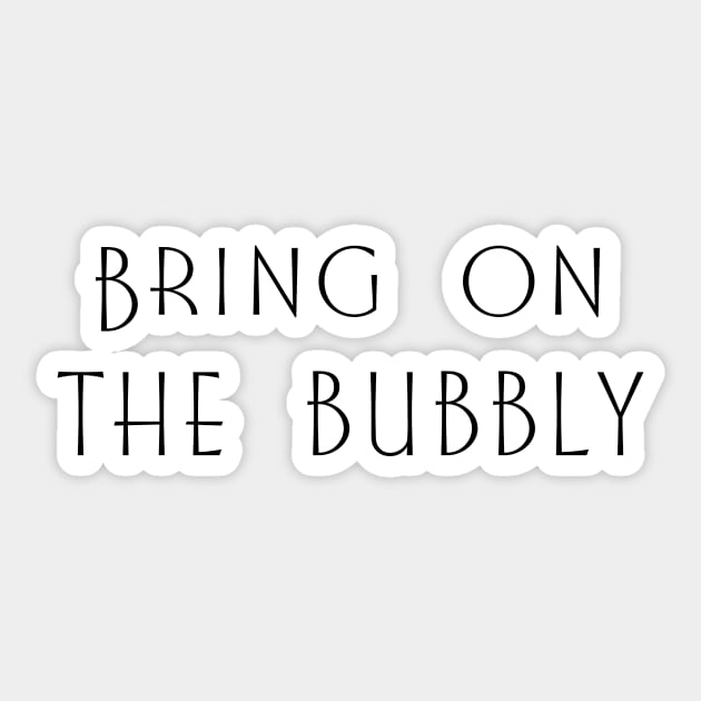 Bring on The Bubbly Sticker by MartinAes